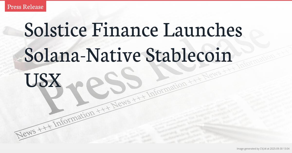 Solstice Finance Launches Solana-Native Stablecoin USX