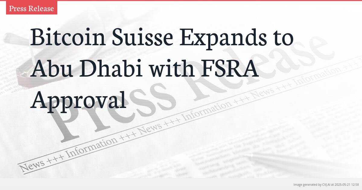 Bitcoin Suisse Expands to Abu Dhabi with FSRA Approval