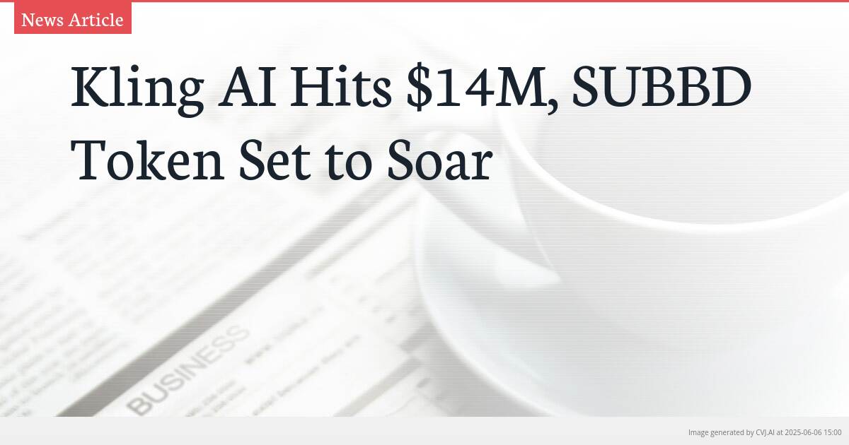 Kling AI Hits $14M, SUBBD Token Set to Soar