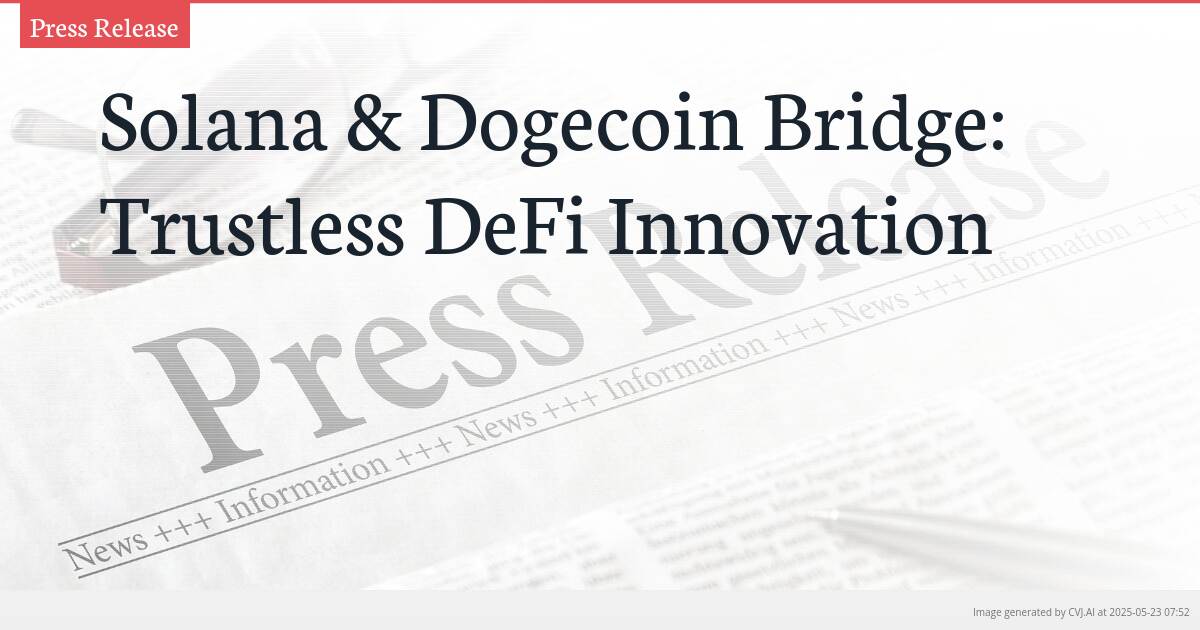 Solana & Dogecoin Bridge: Trustless DeFi Innovation