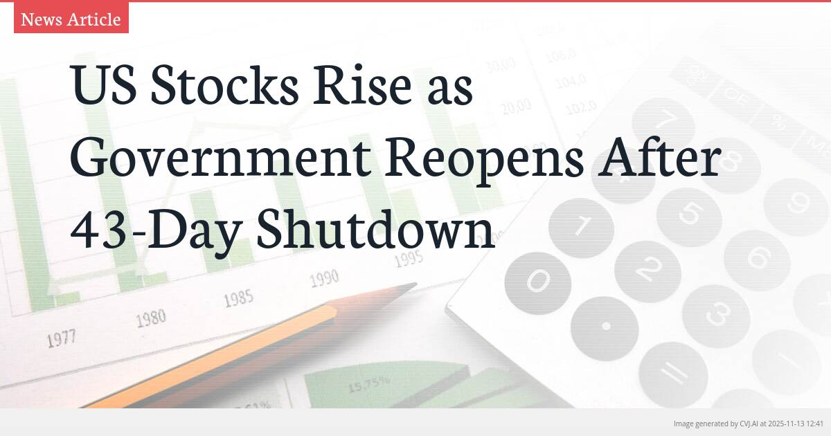 US Stocks Rise as Government Reopens After 43-Day Shutdown