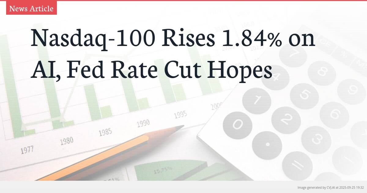 Nasdaq-100 Rises 1.84% on AI, Fed Rate Cut Hopes