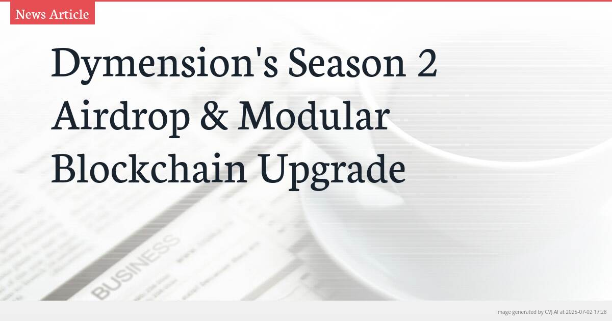 Dymension’s Season 2 Airdrop & Modular Blockchain Upgrade