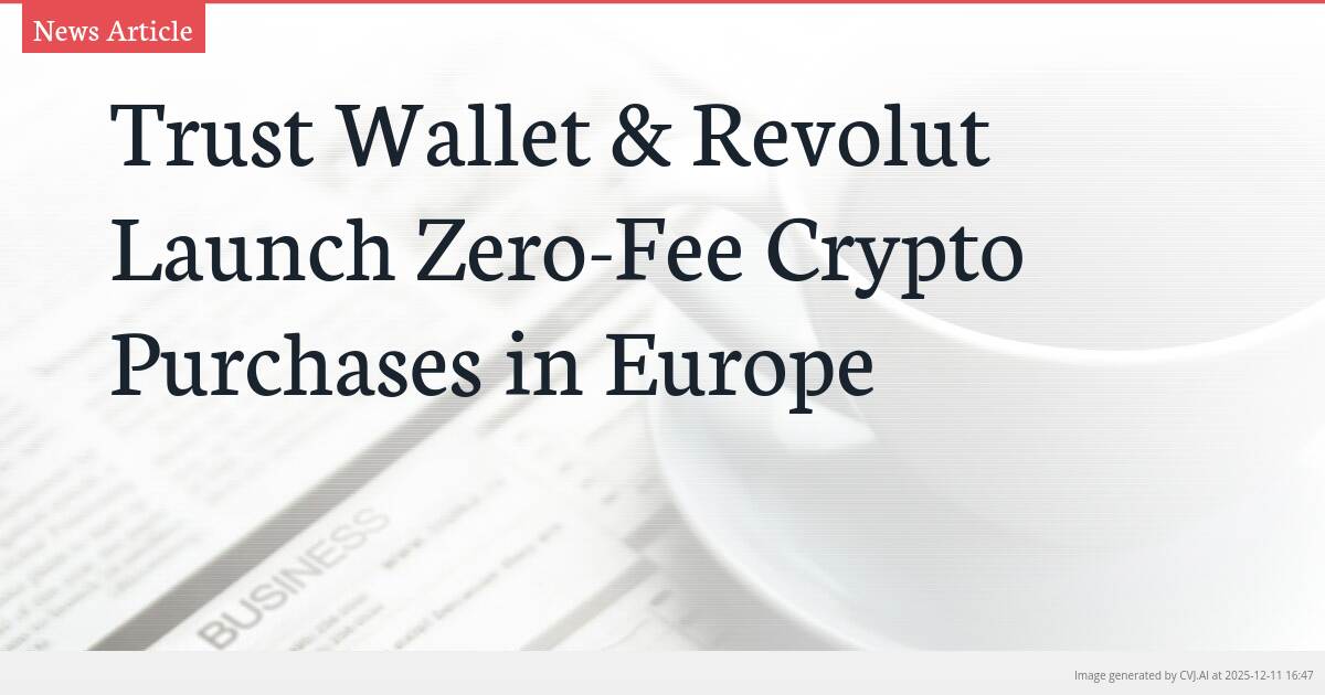 Trust Wallet & Revolut Launch Zero-Fee Crypto Purchases in Europe
