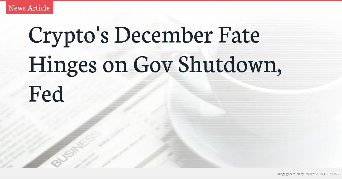 Crypto’s December Fate Hinges on Gov Shutdown, Fed