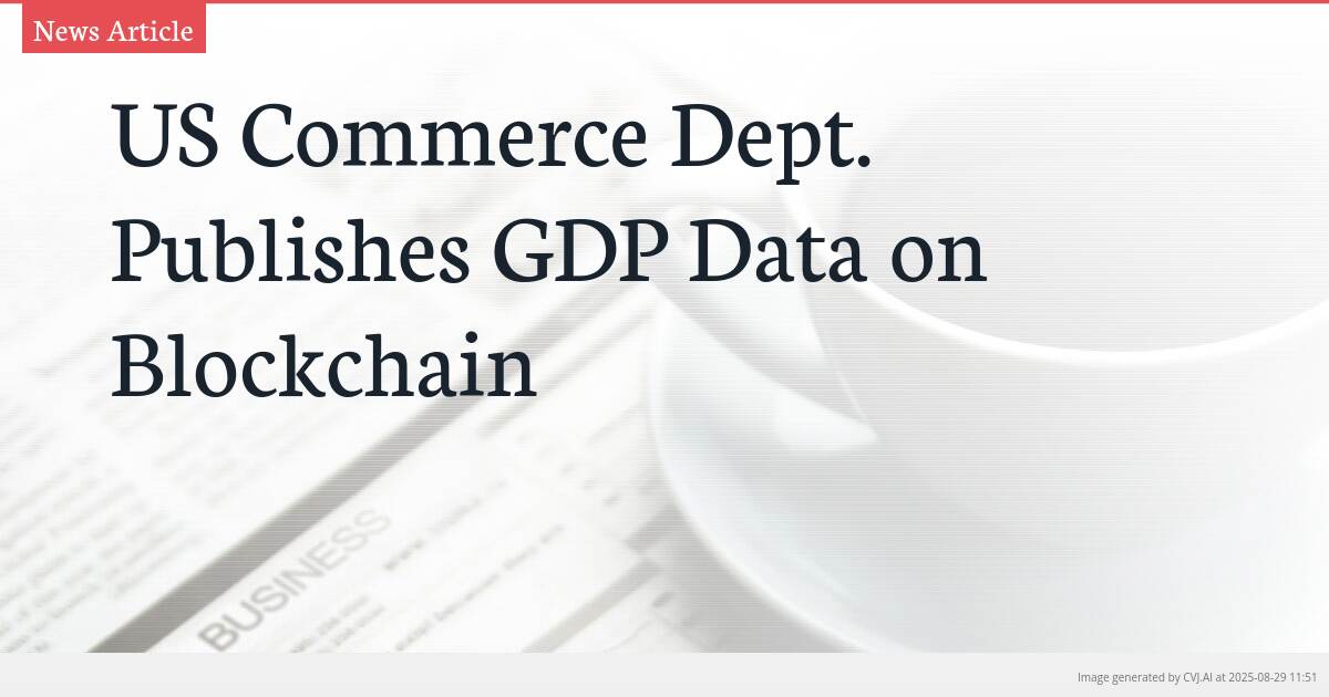 US Commerce Dept. Publishes GDP Data on Blockchain