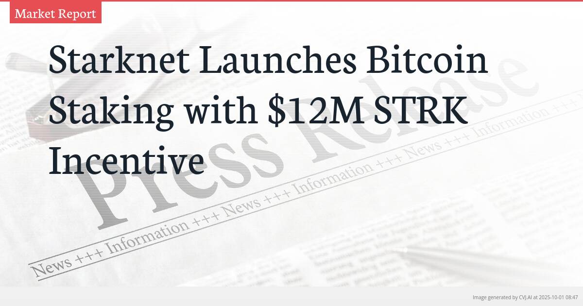 Starknet Launches Bitcoin Staking with $12M STRK Incentive