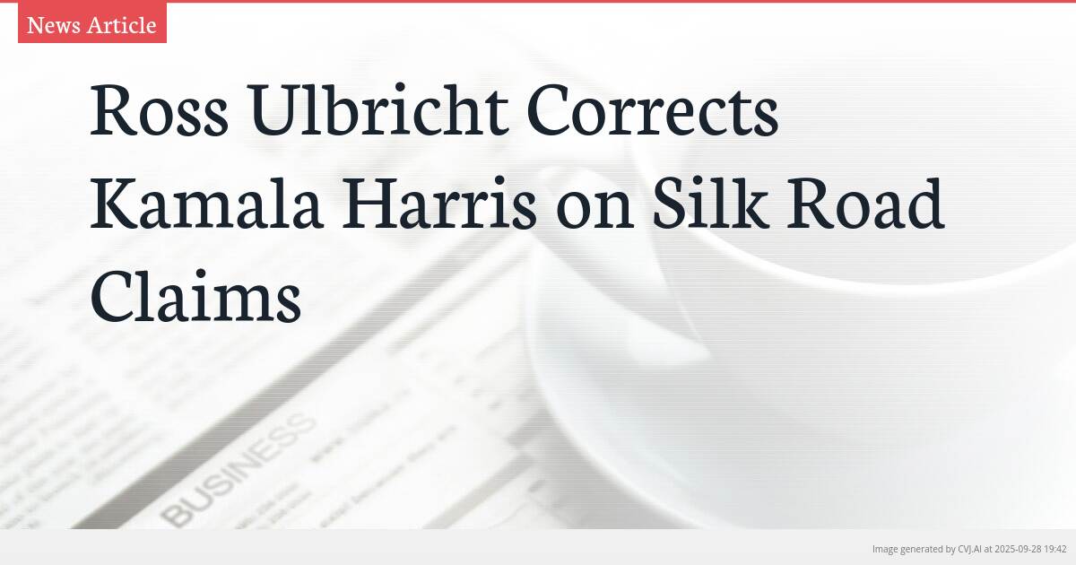 Ross Ulbricht Corrects Kamala Harris on Silk Road Claims