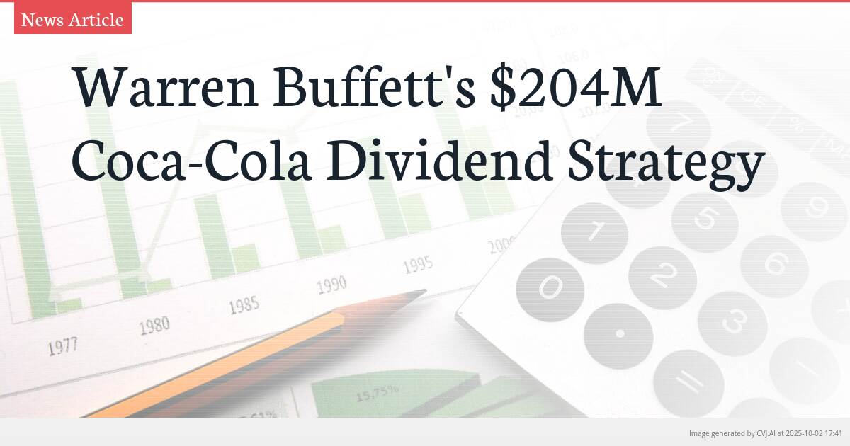 Warren Buffett’s $204M Coca-Cola Dividend Strategy