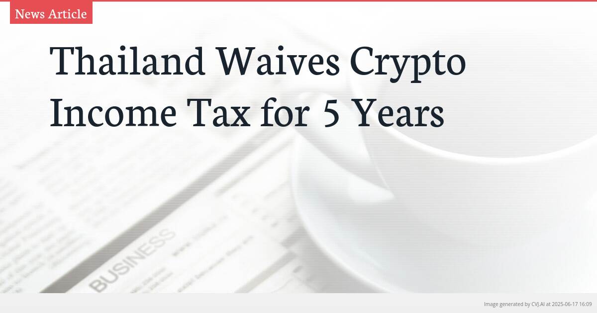 Thailand Waives Crypto Income Tax for 5 Years