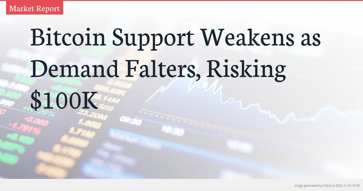 Bitcoin Support Weakens as Demand Falters, Risking $100K