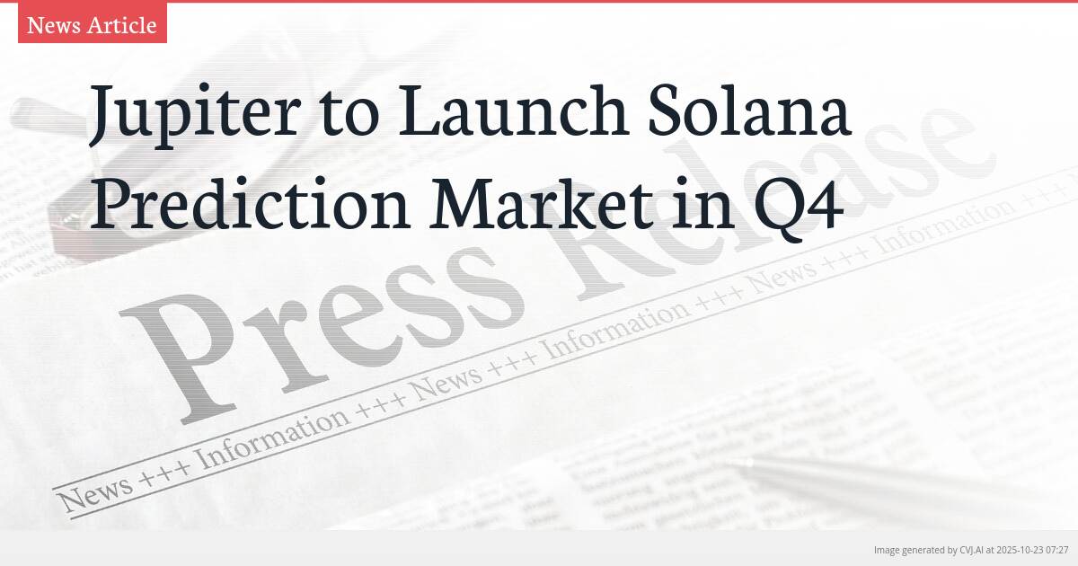 Jupiter to Launch Solana Prediction Market in Q4