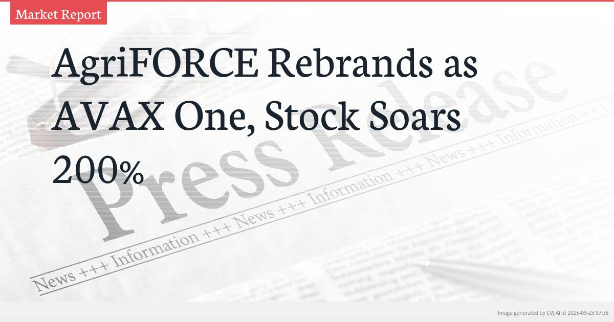 AgriFORCE Rebrands as AVAX One, Stock Soars 200%