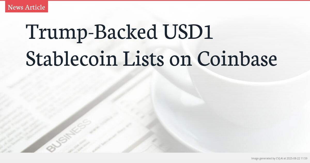 Trump-Backed USD1 Stablecoin Lists on Coinbase Trump-Backed USD1 Stablecoin Lists on Coinbase