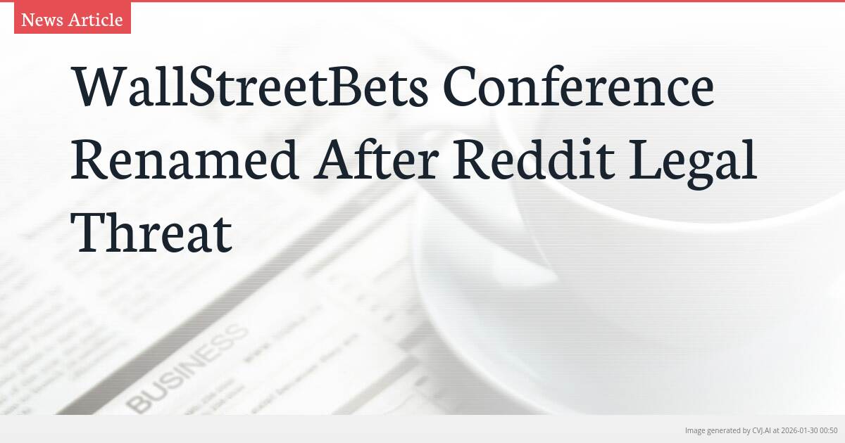 WallStreetBets Conference Renamed After Reddit Legal Threat