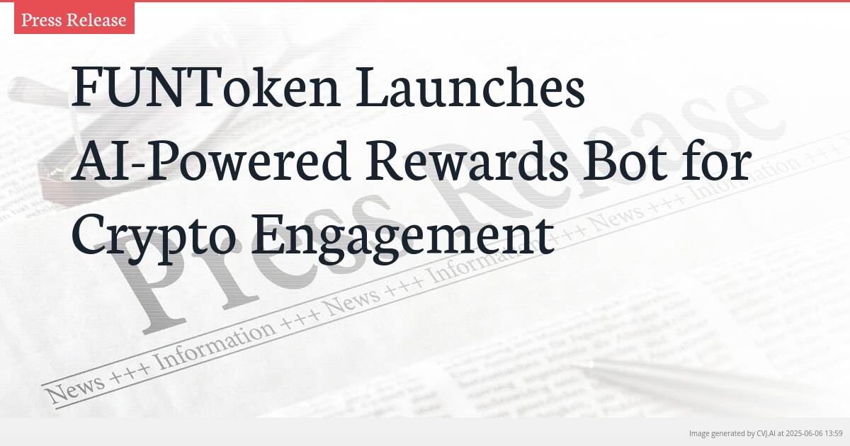 FUNToken Launches AI-Powered Rewards Bot for Crypto Engagement