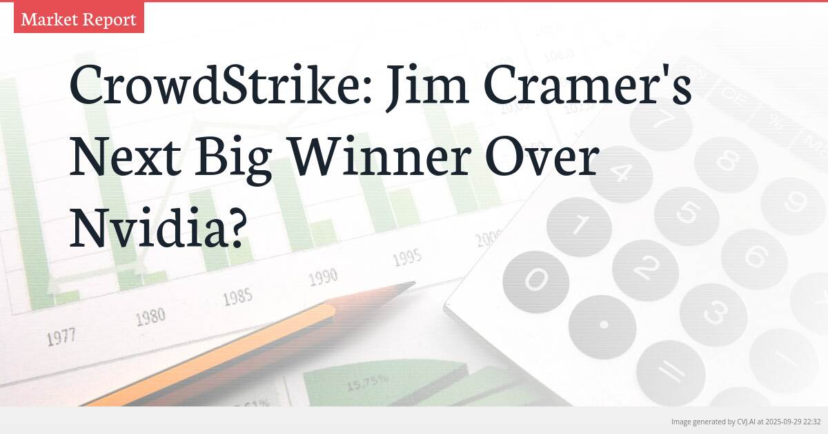 CrowdStrike: Jim Cramer’s Next Big Winner Over Nvidia?