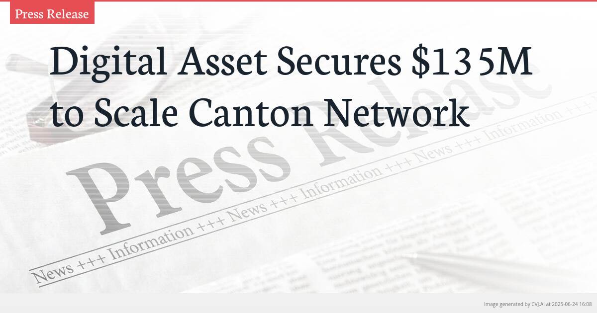 Digital Asset Secures $135M to Scale Canton Network