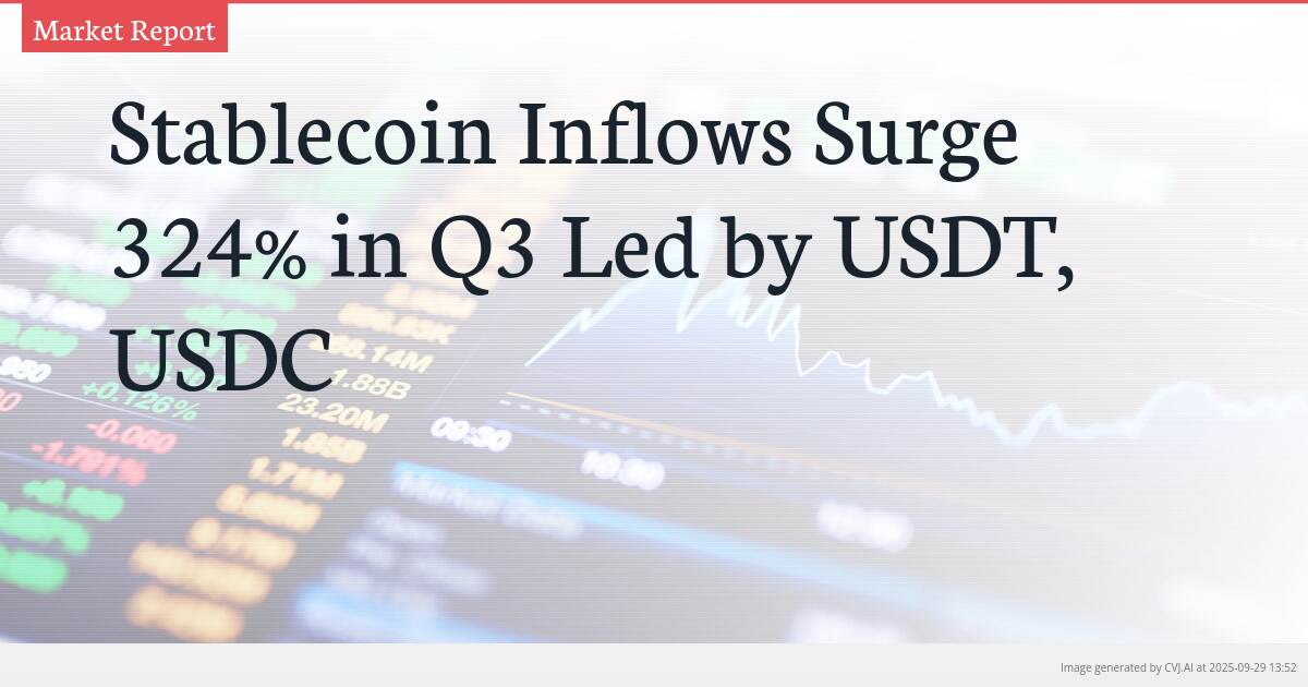 Stablecoin Inflows Surge 324% in Q3 Led by USDT, USDC