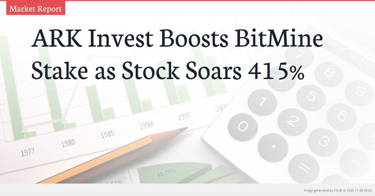ARK Invest Boosts BitMine Stake as Stock Soars 415%