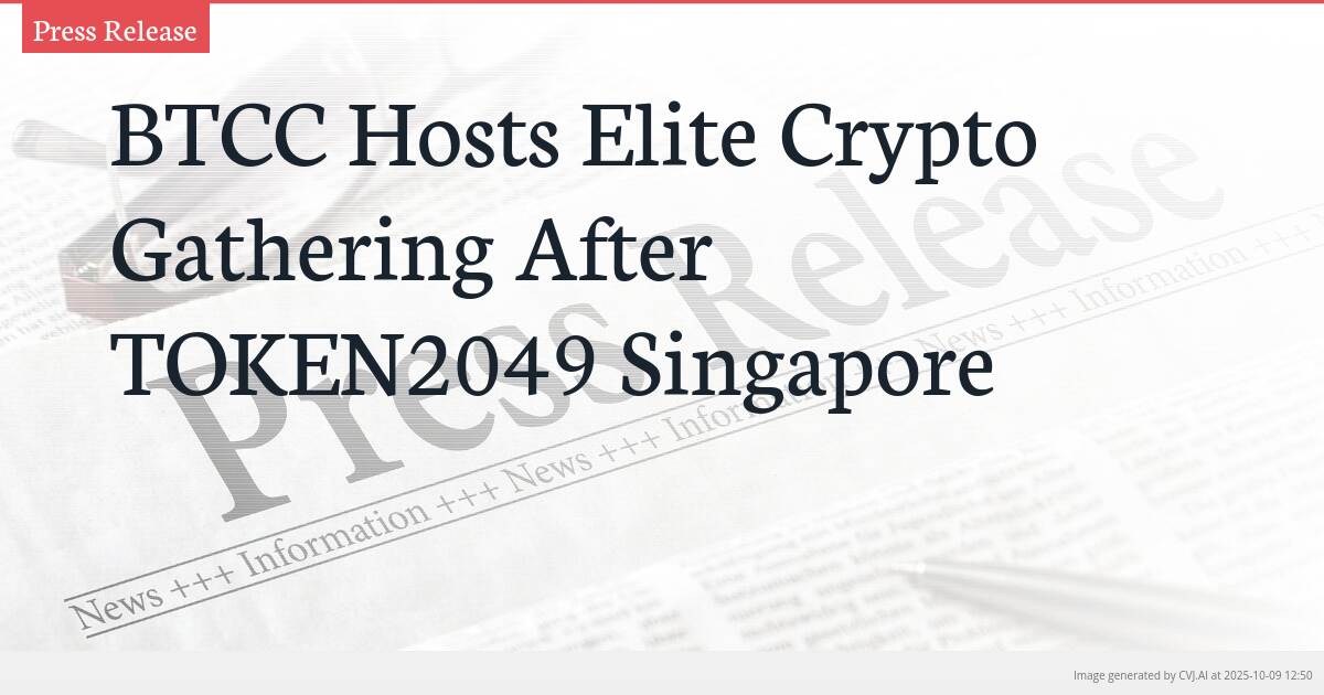 BTCC Hosts Elite Crypto Gathering After TOKEN2049 Singapore
