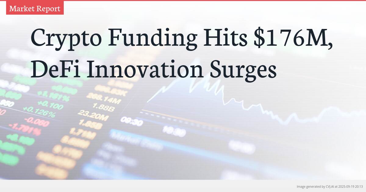Crypto Funding Hits $176M, DeFi Innovation Surges