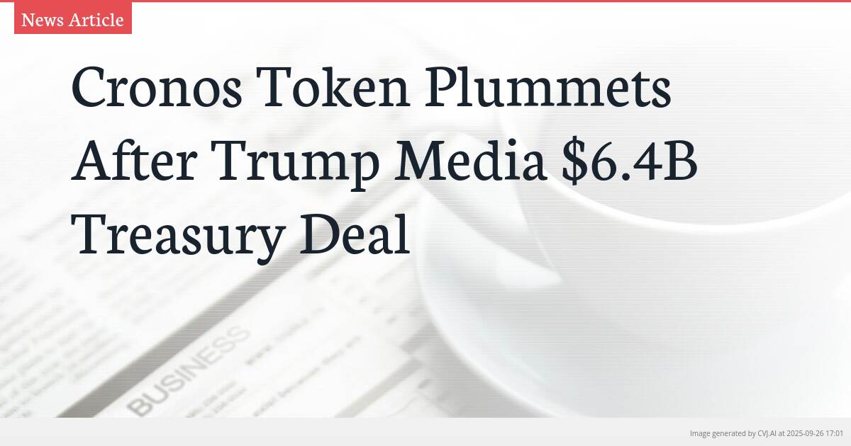 Cronos Token Plummets After Trump Media $6.4B Treasury Deal