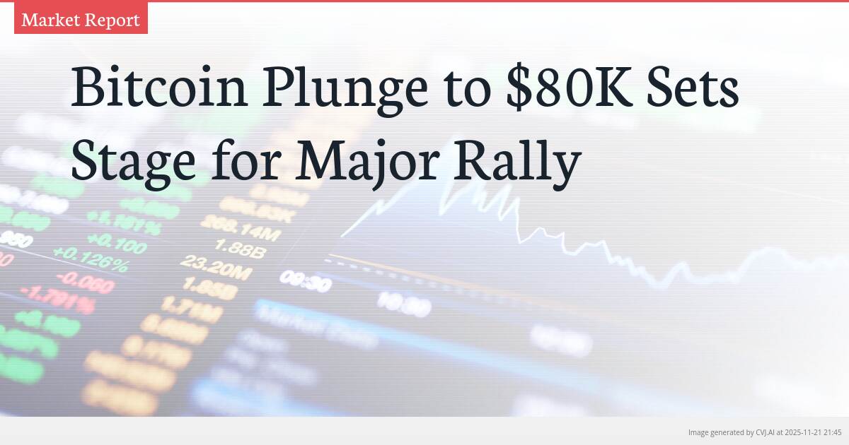 Bitcoin Plunge to $80K Sets Stage for Major Rally