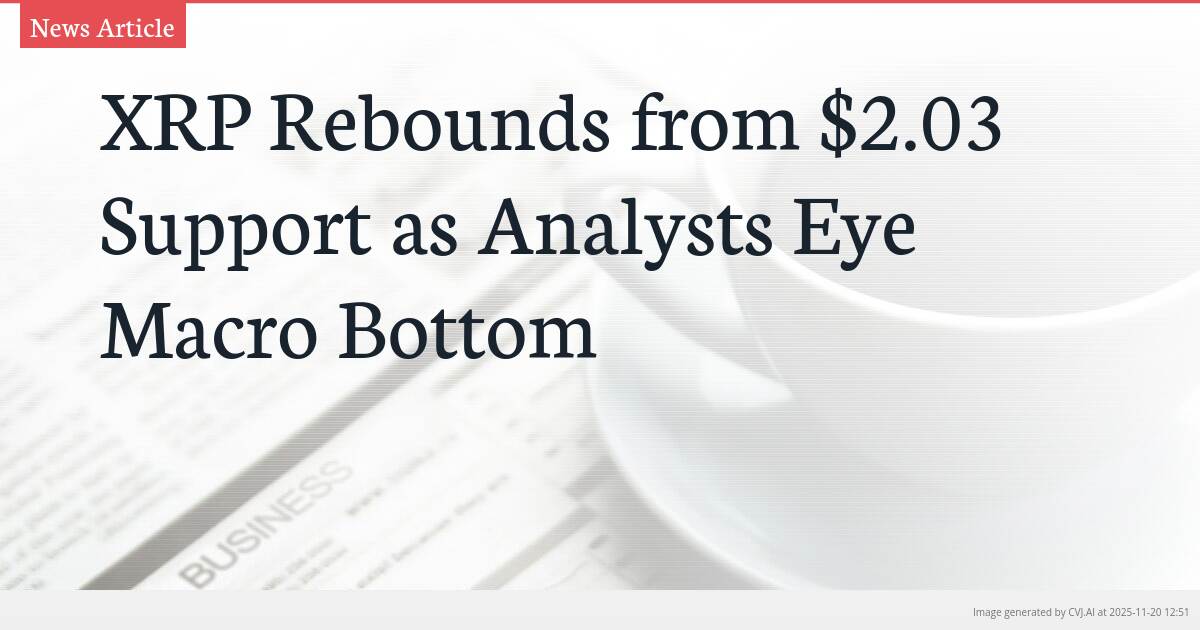 XRP Rebounds from $2.03 Support as Analysts Eye Macro Bottom