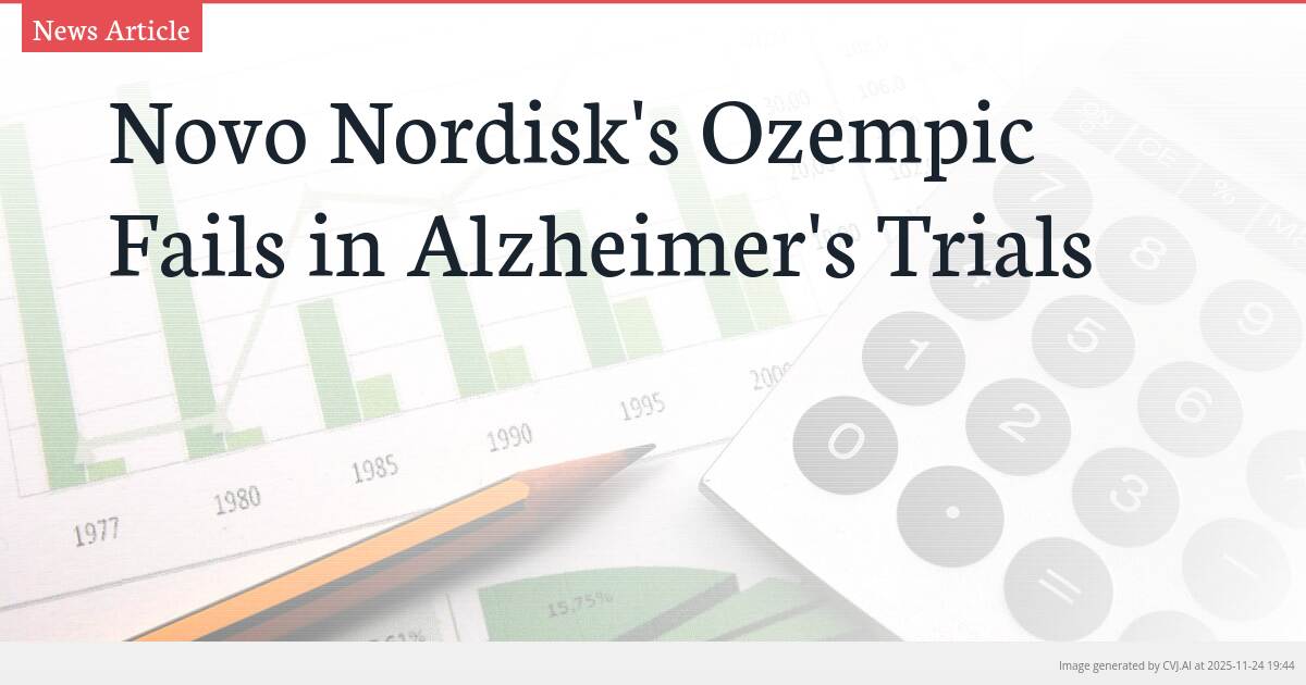 Novo Nordisk’s Ozempic Fails in Alzheimer’s Trials