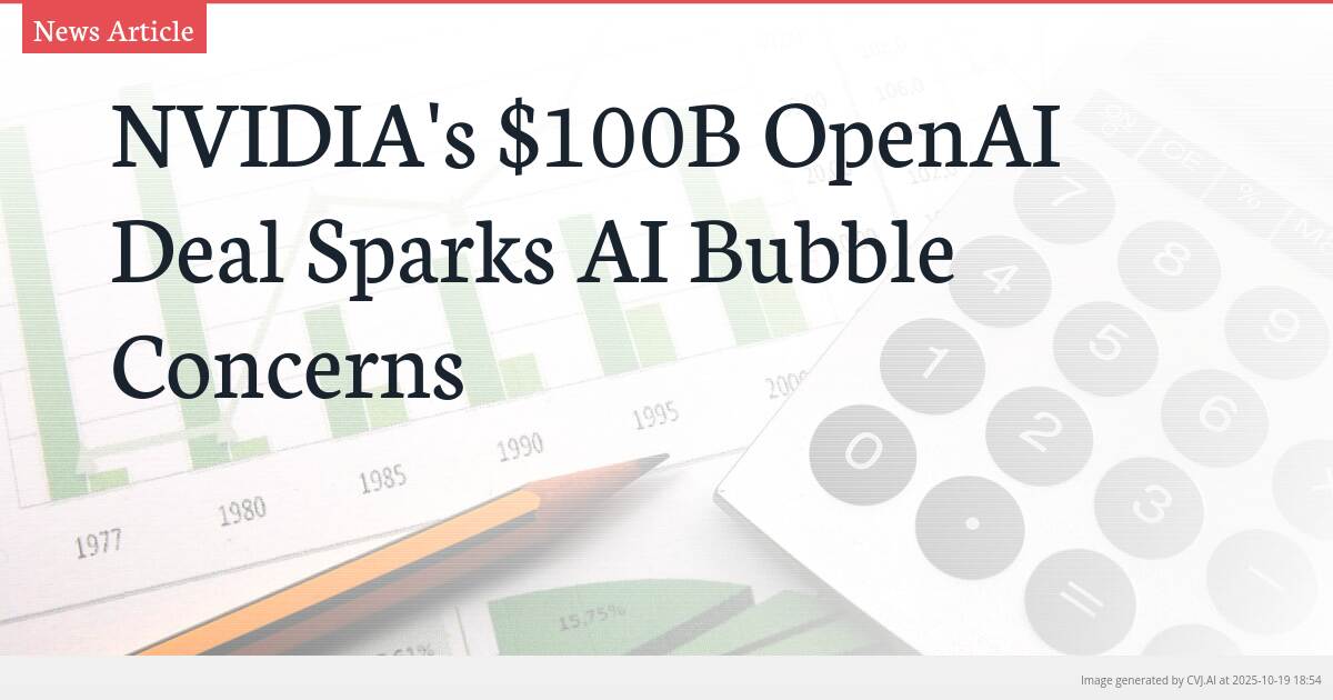 NVIDIA’s $100B OpenAI Deal Sparks AI Bubble Concerns