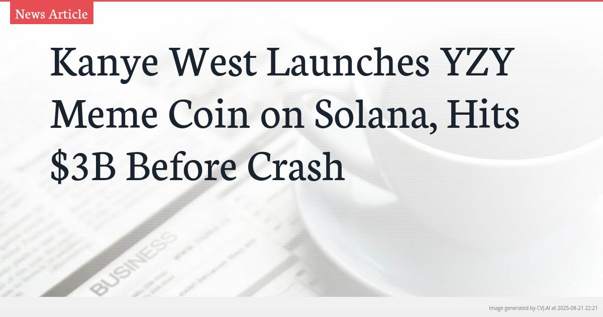 Kanye West Launches YZY Meme Coin on Solana, Hits $3B Before Crash