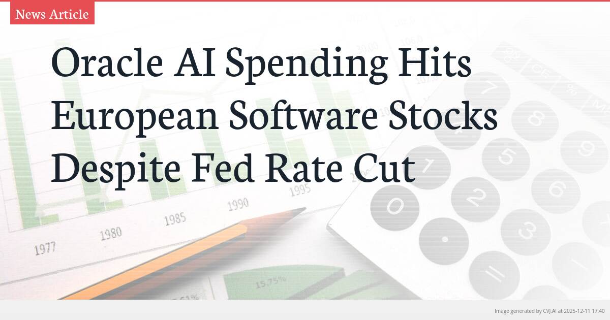 Oracle AI Spending Hits European Software Stocks Despite Fed Rate Cut