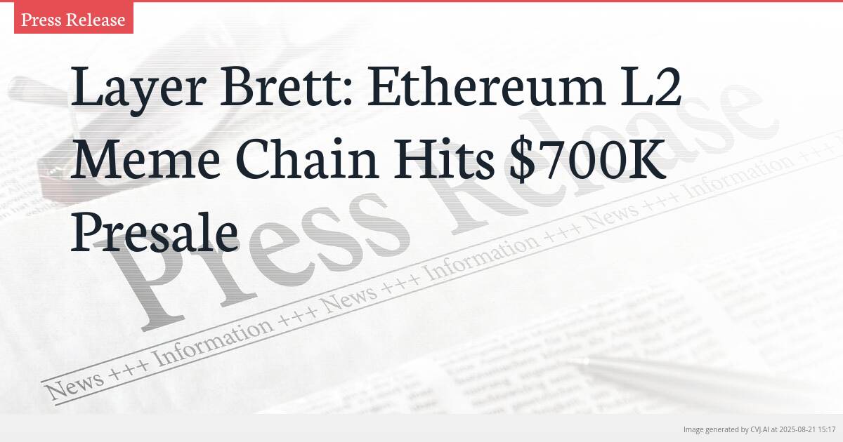 Layer Brett: Ethereum L2 Meme Chain Hits $700K Presale