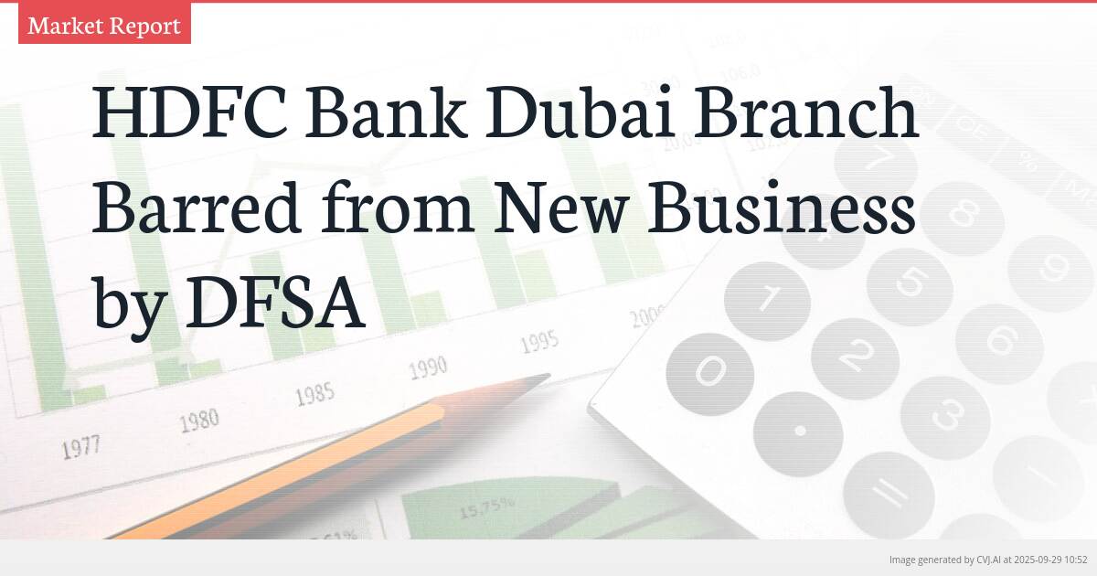 HDFC Bank Dubai Branch Barred from New Business by DFSA