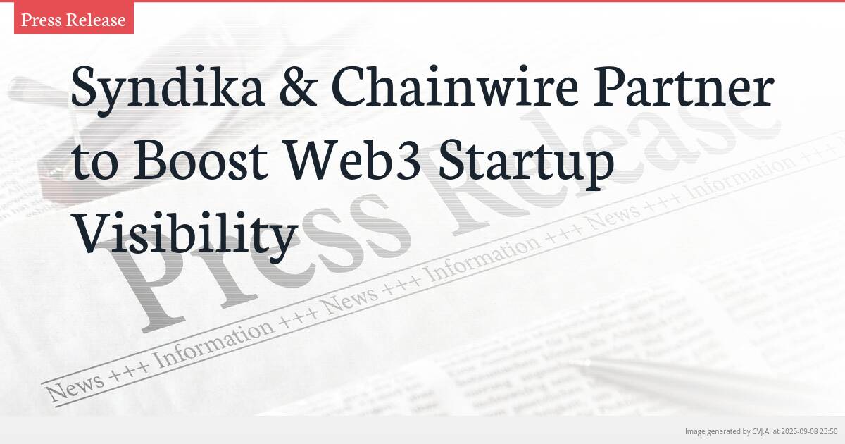 Syndika & Chainwire Partner to Boost Web3 Startup Visibility