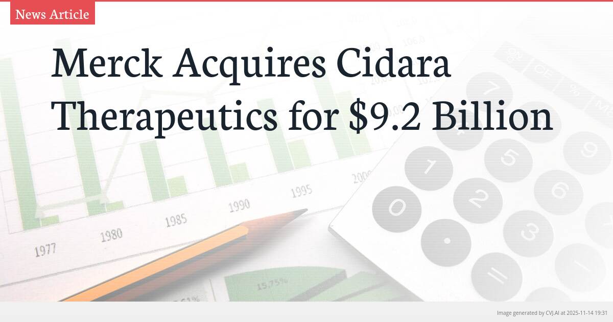 Merck Acquires Cidara Therapeutics for $9.2 Billion