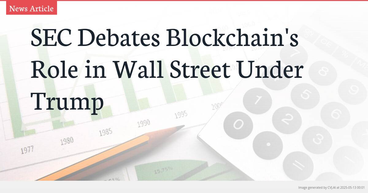 SEC Debates Blockchain’s Role in Wall Street Under Trump