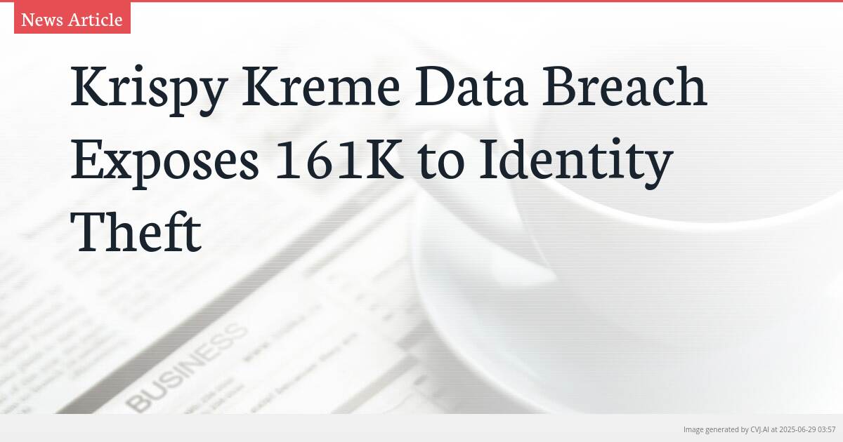 Krispy Kreme Data Breach Exposes 161K to Identity Theft