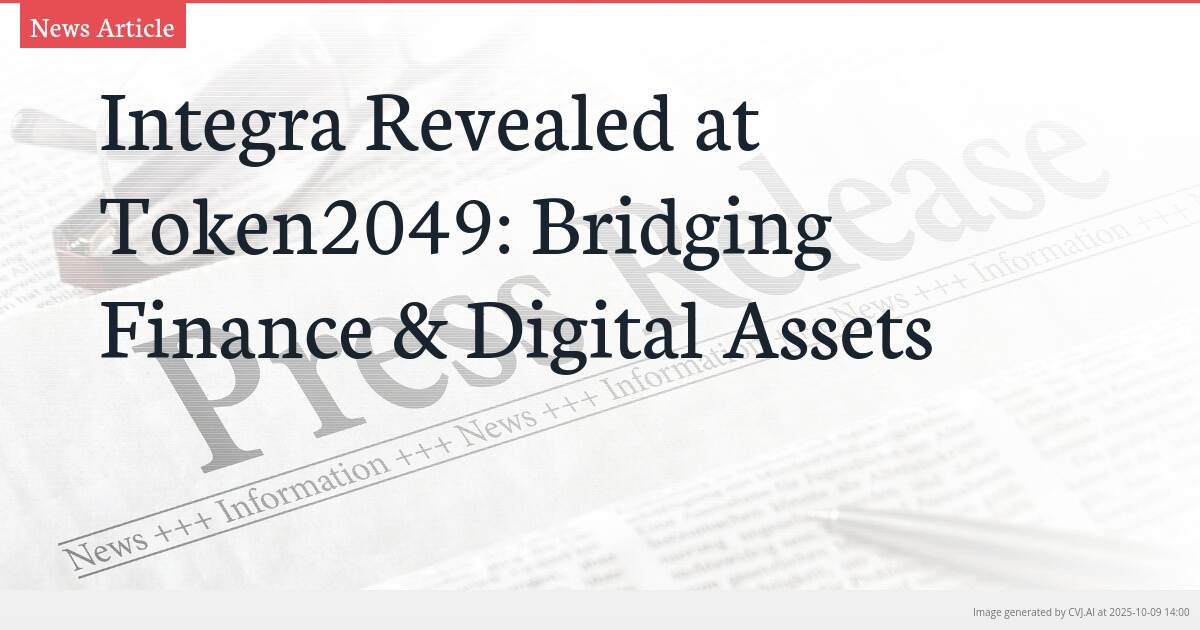 Integra Revealed at Token2049: Bridging Finance & Digital Assets