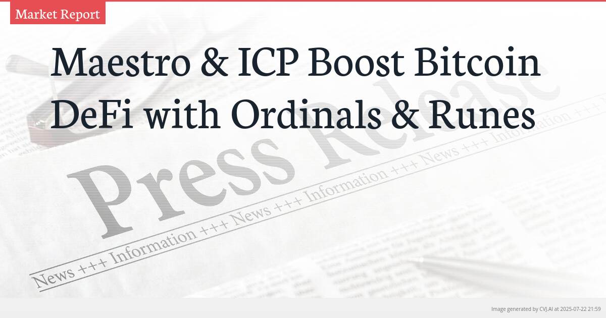Maestro & ICP Boost Bitcoin DeFi with Ordinals & Runes