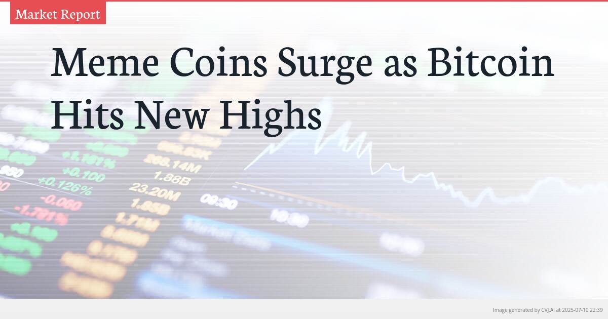 Meme Coins Surge as Bitcoin Hits New Highs