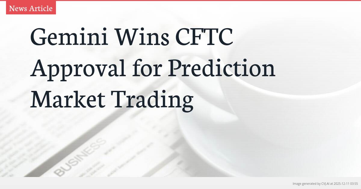 Gemini Wins CFTC Approval for Prediction Market Trading