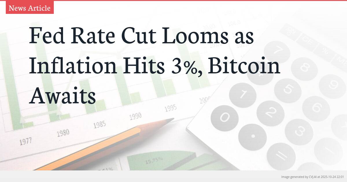 Fed Rate Cut Looms as Inflation Hits 3%, Bitcoin Awaits Fed Rate Cut Looms as Inflation Hits 3%, Bitcoin Awaits