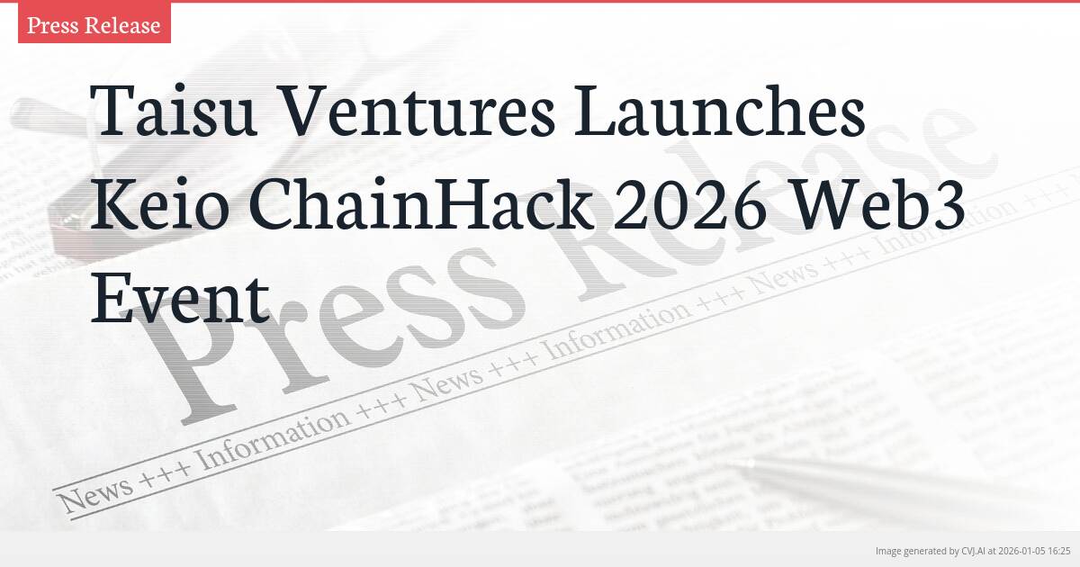 Taisu Ventures Launches Keio ChainHack 2026 Web3 Event