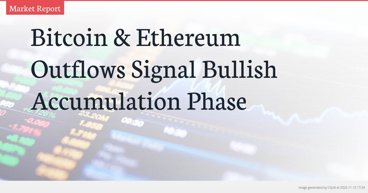 Bitcoin & Ethereum Outflows Signal Bullish Accumulation Phase