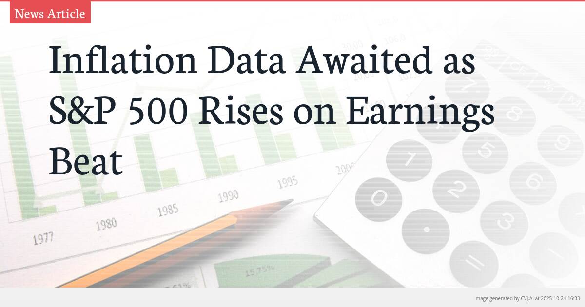Inflation Data Awaited as S&P 500 Rises on Earnings Beat