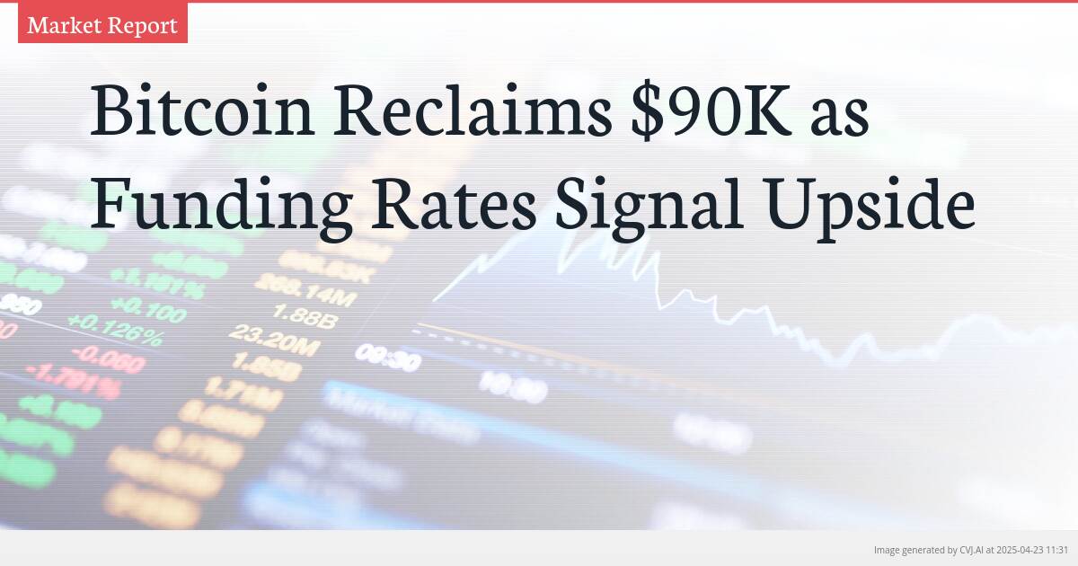 Bitcoin Reclaims $90K as Funding Rates Signal Upside