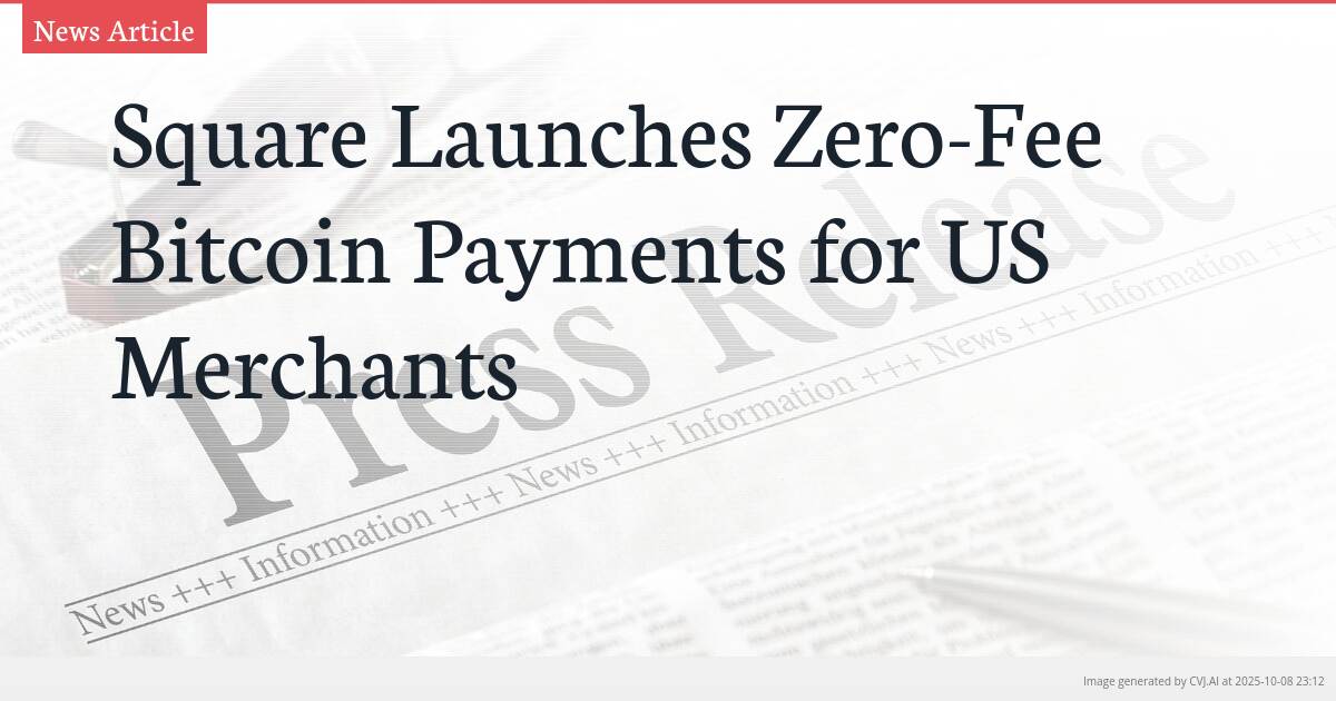 Square Launches Zero-Fee Bitcoin Payments for US Merchants