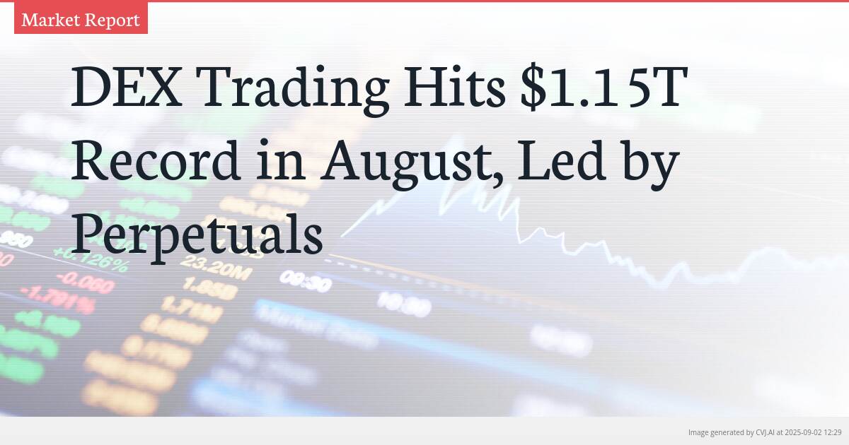 DEX Trading Hits $1.15T Record in August, Led by Perpetuals
